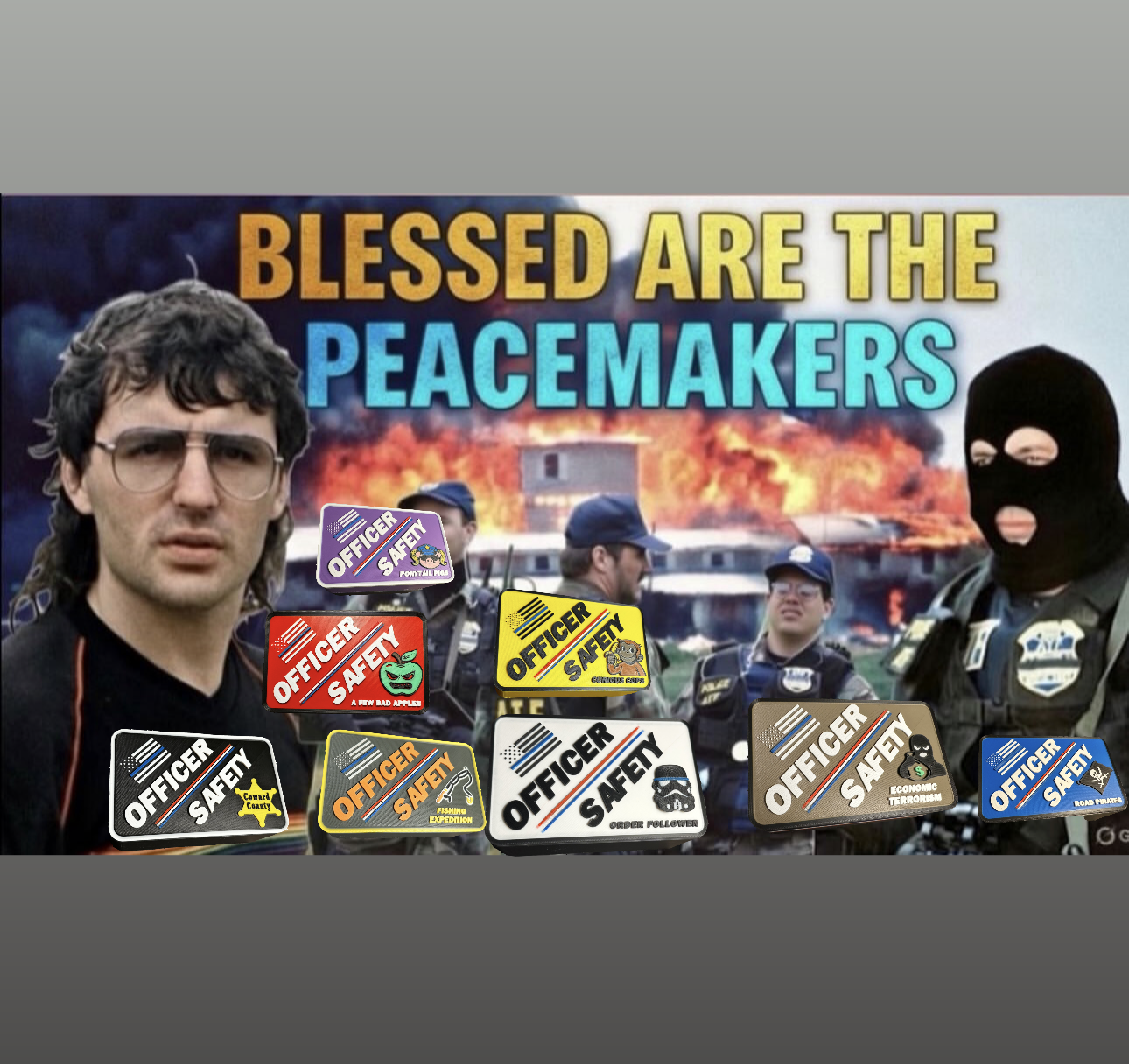 Blessed are the Peacemakers satirical collage featuring police imagery and Officer Safety Kit designs